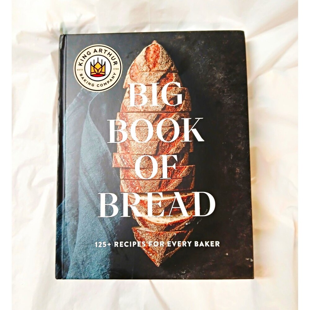King Arthur Baking Company Big Book of Bread Hardcover Illustrated Cookbook 2024